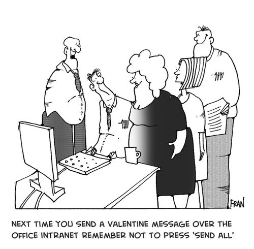 Next time you send a Valentine message over the office intranet remember not to press 'send all'.