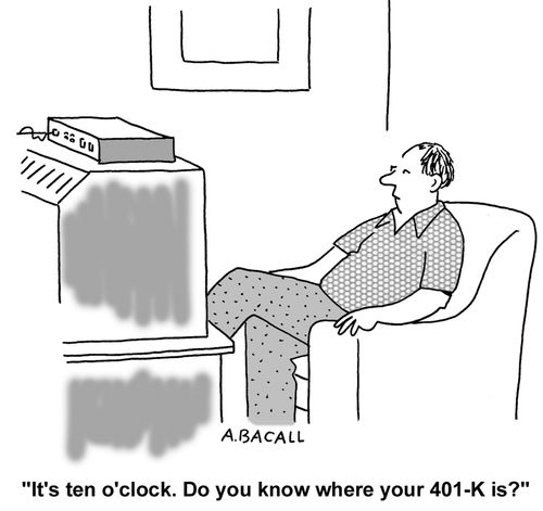 "It's ten o'clock. Do you know where your 401k is?"