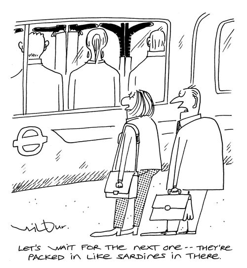 'Let's wait for the next one -- they're packed in like sardines in there.'