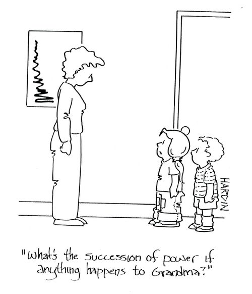 'What's the succession of power if anything happens to Grandma?'