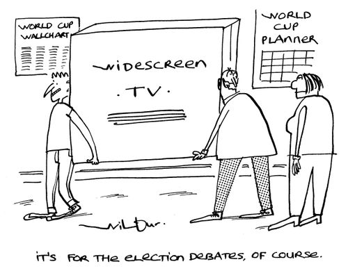 'It's for the election debates, of course.'