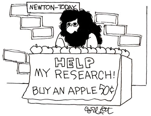 Newton - today: 'Help my research!  Buy an apple 50 cents.'