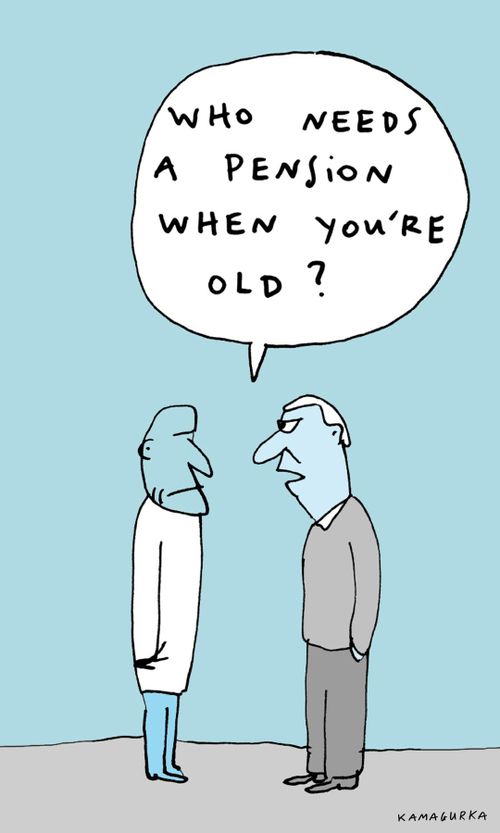 'Who needs a pension when you're old?'