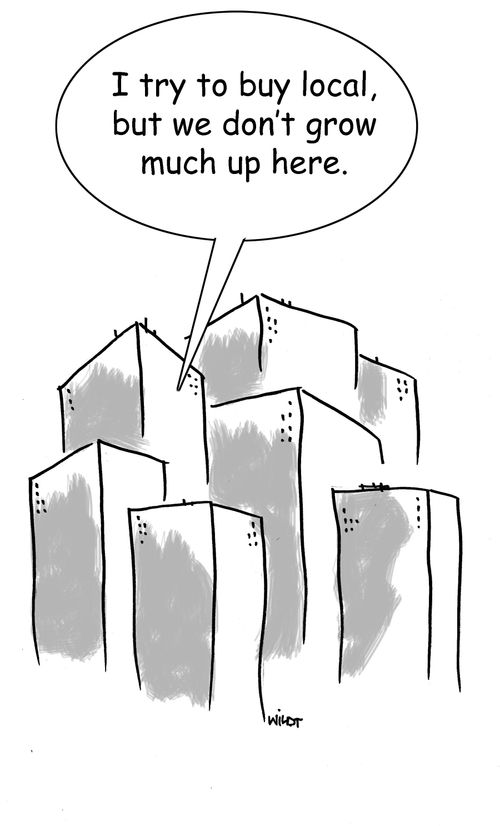 'I try to eat local, but we don't grow too much up here.'
