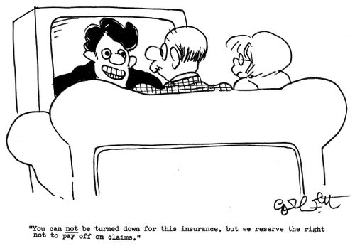'You can NOT be turned down for this insurance, but we reserve the right not to pay off on claims.'