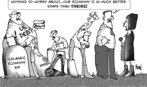 "Nothing to worry about...our economy is in much better shape than THEIRS!"