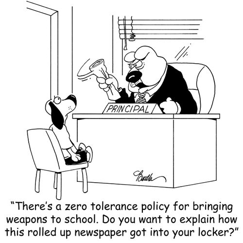 'There's a zero tolerance policy for bringing weapon to school. Do you want to explain how this rolled up newspaper got into your locker?'