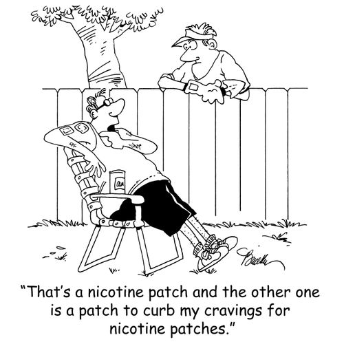 'That's a nicotine patch and the other one is a patch to curb my cravings for nicotine patches.'