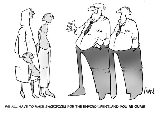 'We all have to make sacrifices for the the environment...and you're ours!'