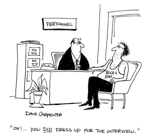 'Oh!...You did dress up for the interview.'