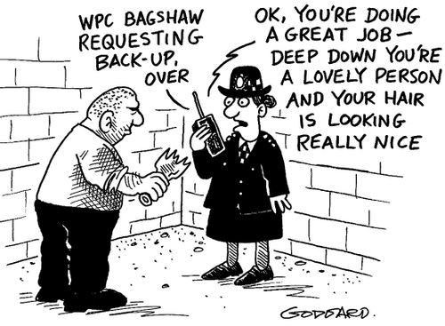 WPC requests back-up - "OK, you're doign a great job, deep down you're a lovely person and your hair is looking really nice."