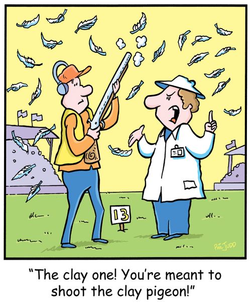 'The clay one You're meant to shoot the clay pigeon'