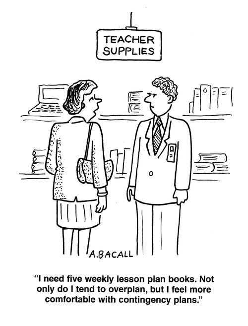 'I need five weekly lesson plan books. Not only do I tend to overplan, but I feel more comfortable with contingency plans.'