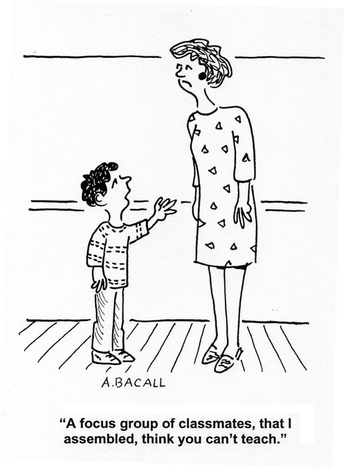 'A focus group of classmates, that I assembled, think you can't teach.'
