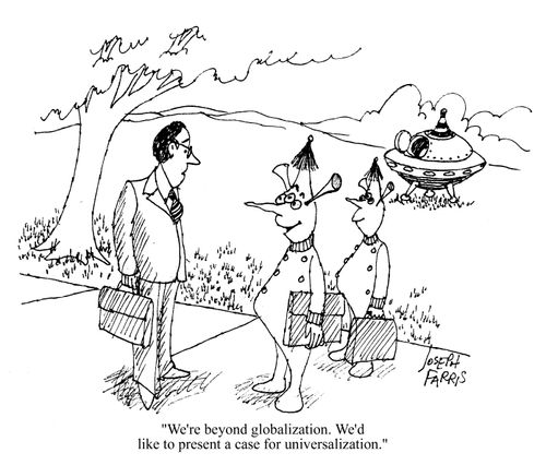 'We're beyond globalization. We'd like to present a case for universalization.'
