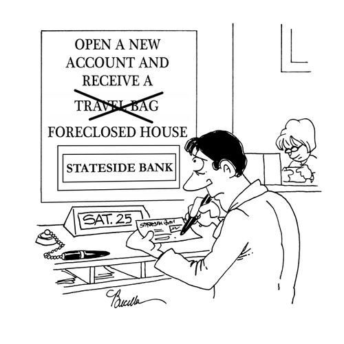 Open a new account and receive a foreclosed house.