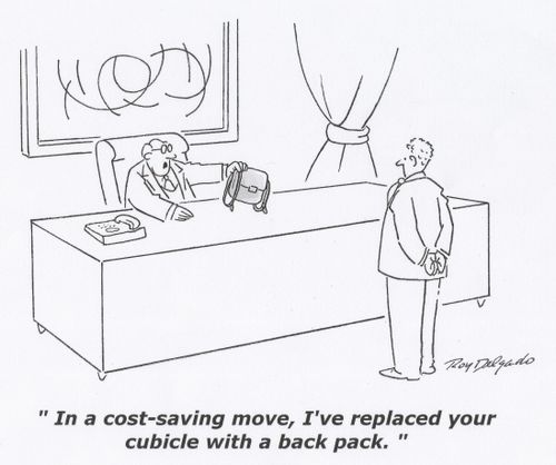 'In a cost-saving move, I've replaced your cubicle with a back pack.'