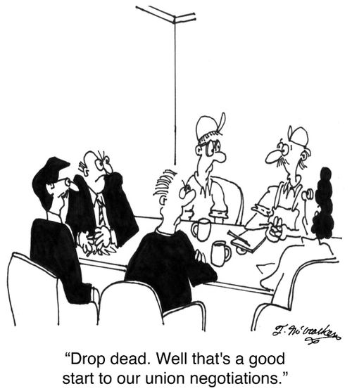 'Drop dead. Well that's a good start to our union negotiations.'