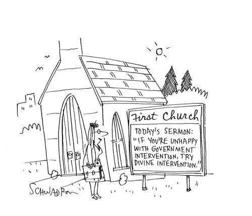 Today's Sermon: If you're unhappy with government intervention, try divine intervention.