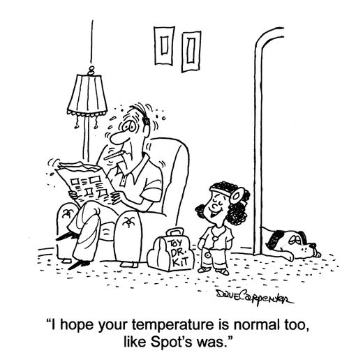 'I hope your temperature is normal too, like Spots was.'