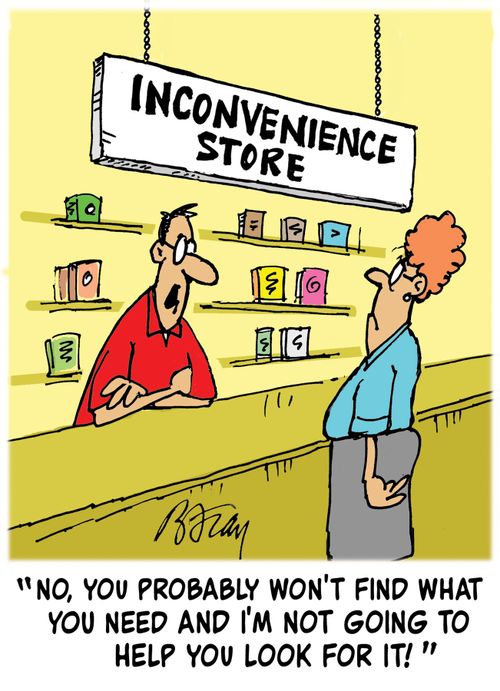 'No, you probably won't find what you need and I'm not going to help you look for it!'