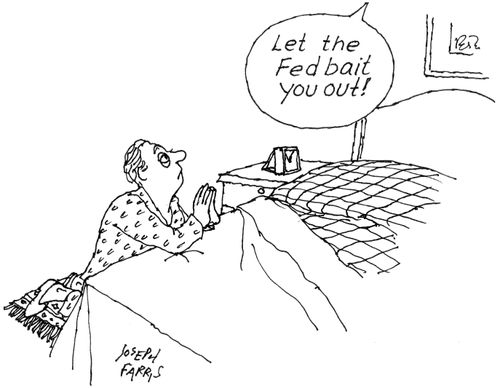 'Let the fed bait you out!'