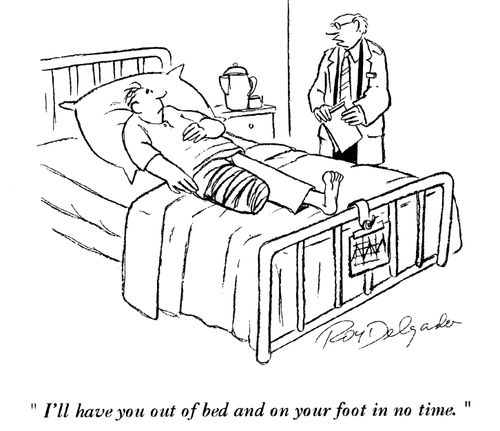'I'll have you out of bed and on your foot in no time.'