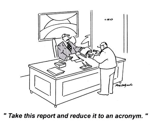 'Take this report and reduce it to an acronym.'