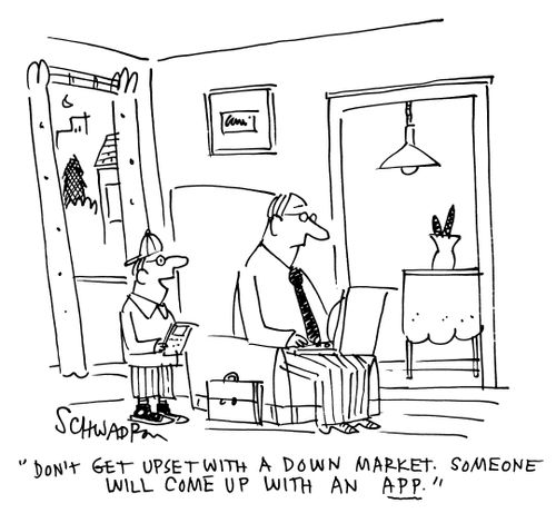 'Don't get upset with a down market. Someone will come up with an app.'