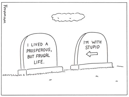 'I lived a prosperous, but frugal life.'