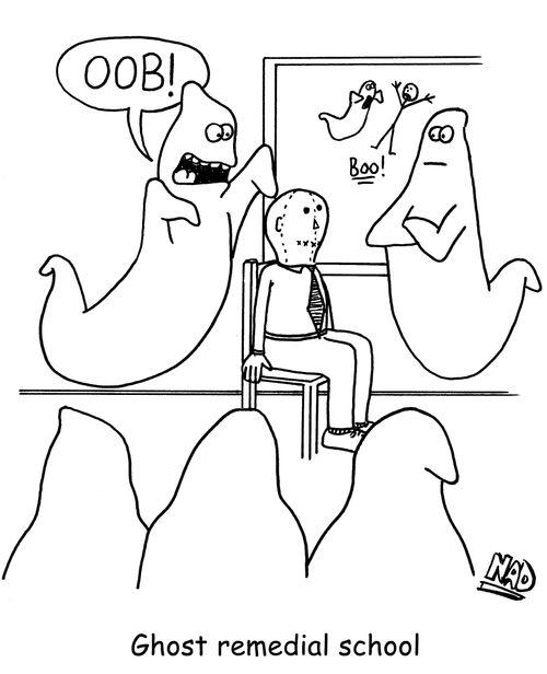 A ghost is at remedial school - 'OOB!'