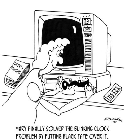 'Mary finally solved the blinking clock problem by putting black tape over it.' 
