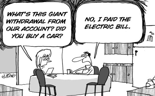 "No, I paid the electric bill."