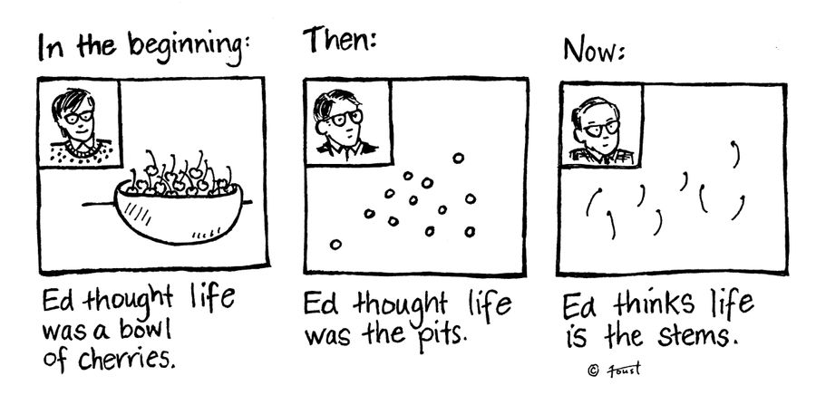 In the beginning: Ed thought life was a bowl of cherries...