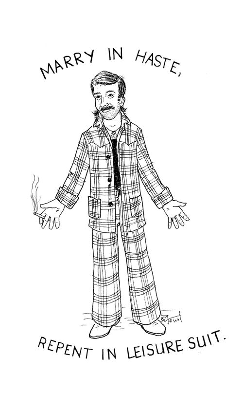 Marry in Haste, Repent in Leisure Suit
