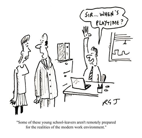 'Some of these young school leavers aren't remotely prepared for the realities of the modern work environment.'
