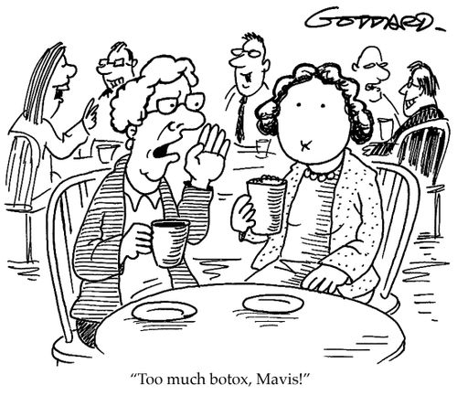 'Too much botox, Mavis!'