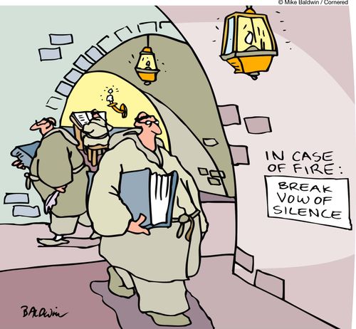 Monk at monastery walks by sign ??" In Case of Fire: Break vow of silence.