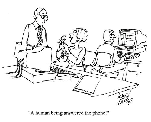 'A human being answered the phone!'