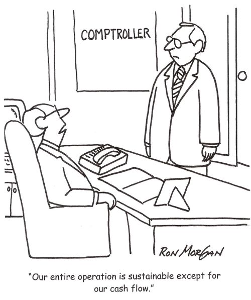 'Our entire operation is sustainable except for our cash flow.'