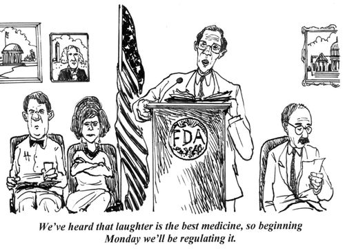 'We heard that laughter is the best medicine, so beginning Monday we'll be regulating it.'