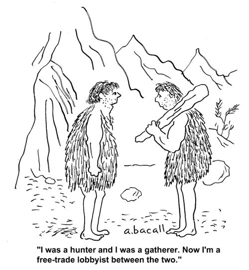 'I was a hunter and I was a gatherer, Now I'm a free-trade lobbyist between the two,'