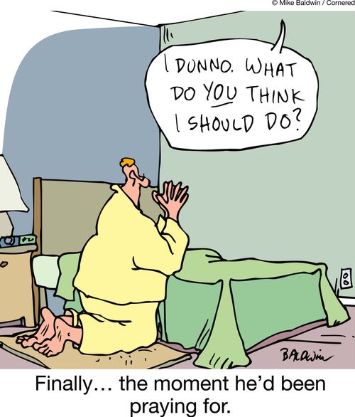 I dunno. What do you think I should do? Finally… the moment he'd been praying for.