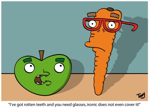 'I've got rotten teeth and you need glasses, ironic does not even cover it!'