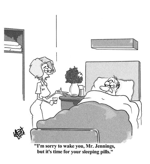 'I'm sorry to wake you, Mr. Jennings, but it's time for your sleeping pills.'