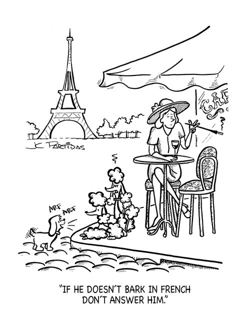 'If he doesn´t bark in French don´t answer him.'