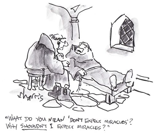'what do you mean 'Don't expect miracles'?  Why shouldn't I expect miracles?'