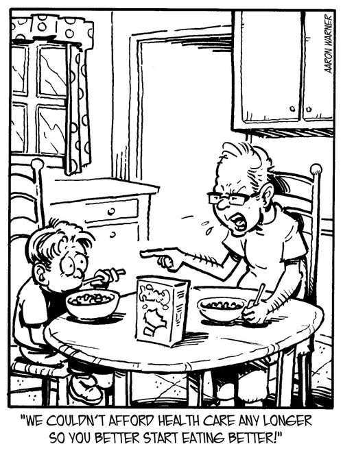 'We couldn't afford health care any longer so you better start eating better!'