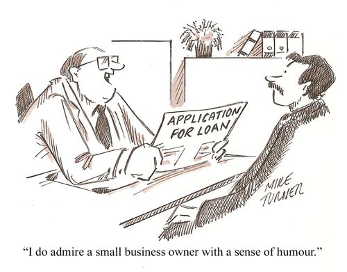 'I do admire a small business owner with a sense of humour.'