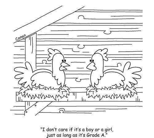 "I don't care if it's a boy or a girl, just as long as it's Grade A."